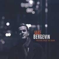 BERGEVIN, JAKE/Holding Back The Dawn